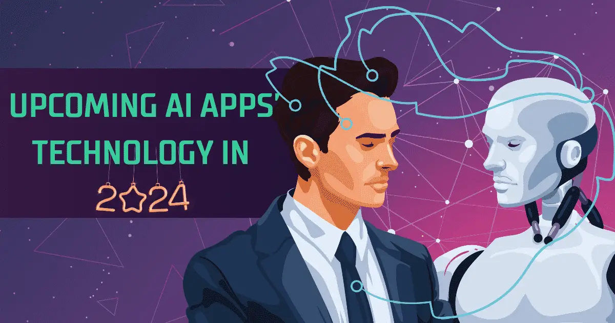 Upcoming AI Apps and Tech