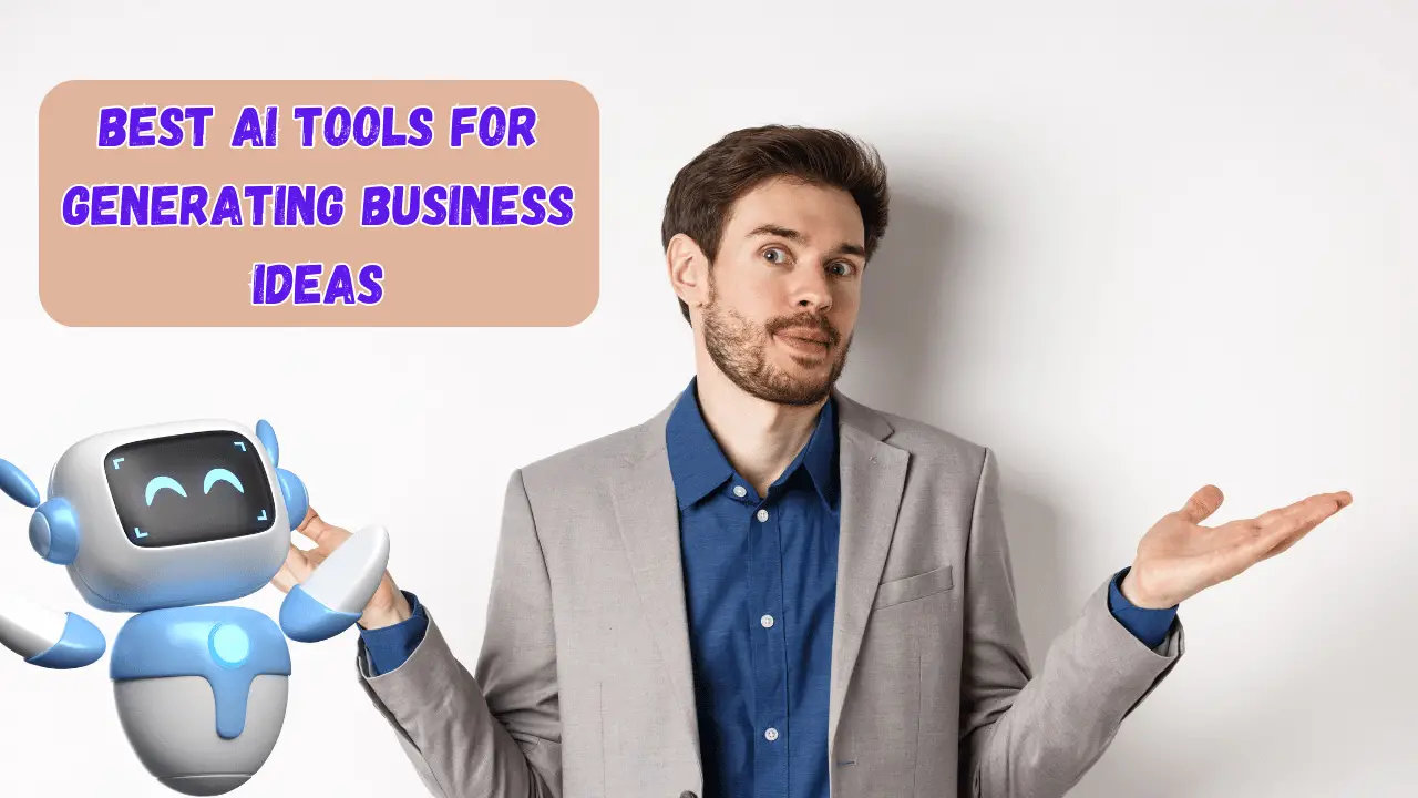 Best AI Tools For Generating Business Ideas