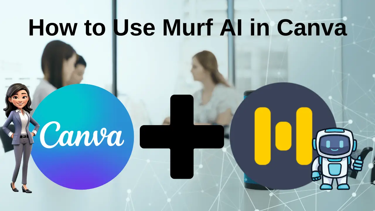 How to use Murf AI in Canva